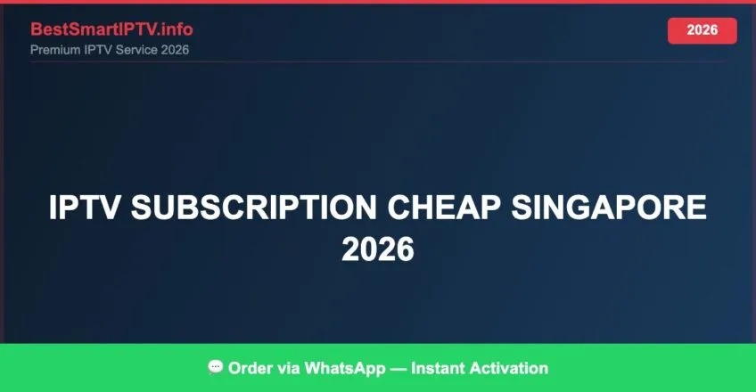 Iptv Subscription Cheap Singapore 2026 2026