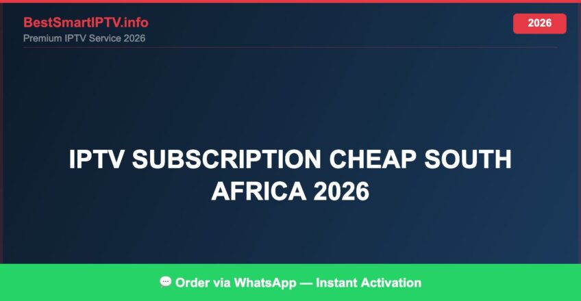 Best IPTV for IPTV subscription cheap South Africa 2026 in 2026 — Full Channel Guide