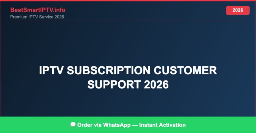 Best IPTV for IPTV subscription customer support 2026 in 2026 — Full Channel Guide