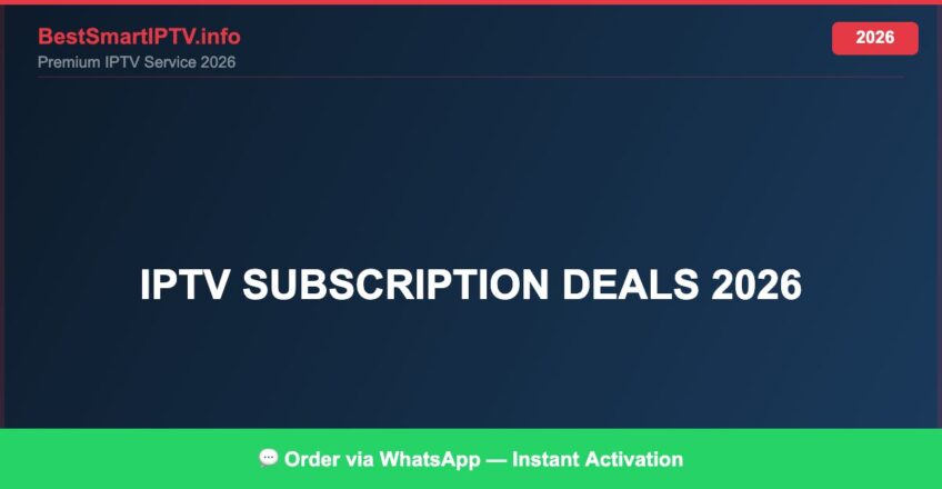 Best IPTV for IPTV subscription deals 2026 in 2026 — Full Channel Guide