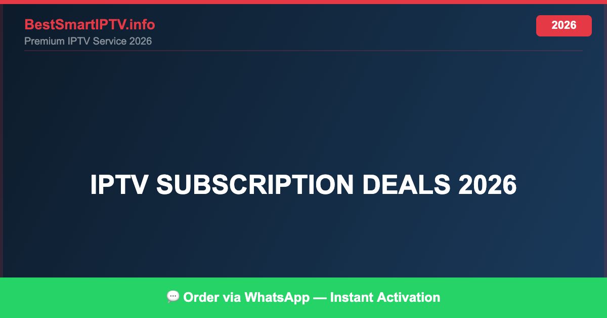 Best IPTV for IPTV subscription deals 2026 in 2026 — Full Channel Guide