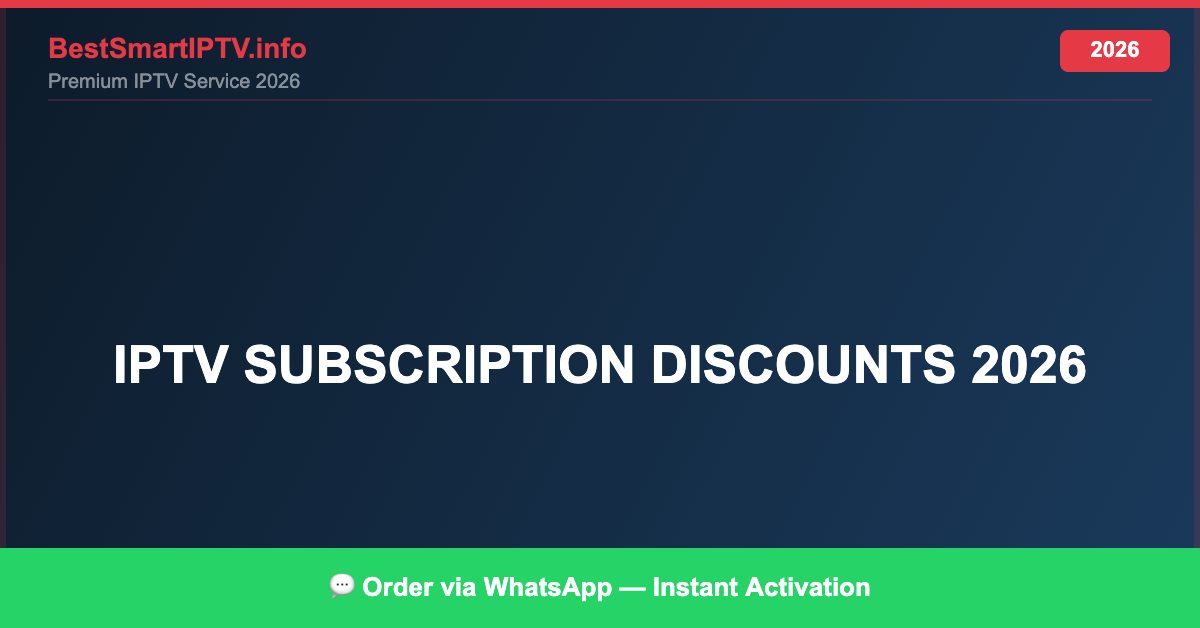 Best IPTV for IPTV subscription discounts 2026 in 2026 — Full Channel Guide
