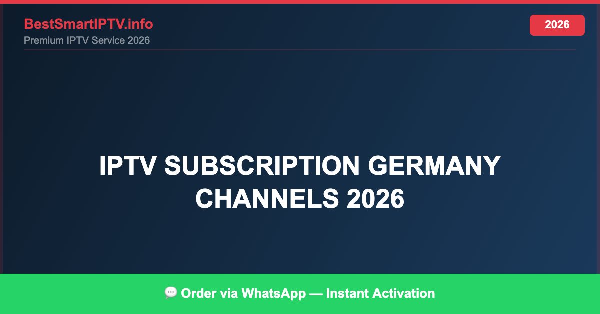 Best IPTV for IPTV subscription Germany channels 2026 in 2026 — Full Channel Guide