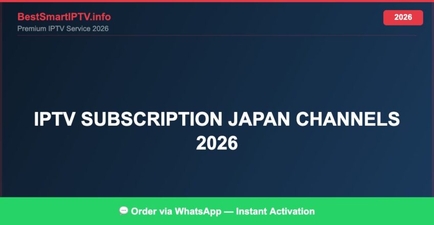 Best IPTV for IPTV subscription Japan channels 2026 in 2026 — Full Channel Guide