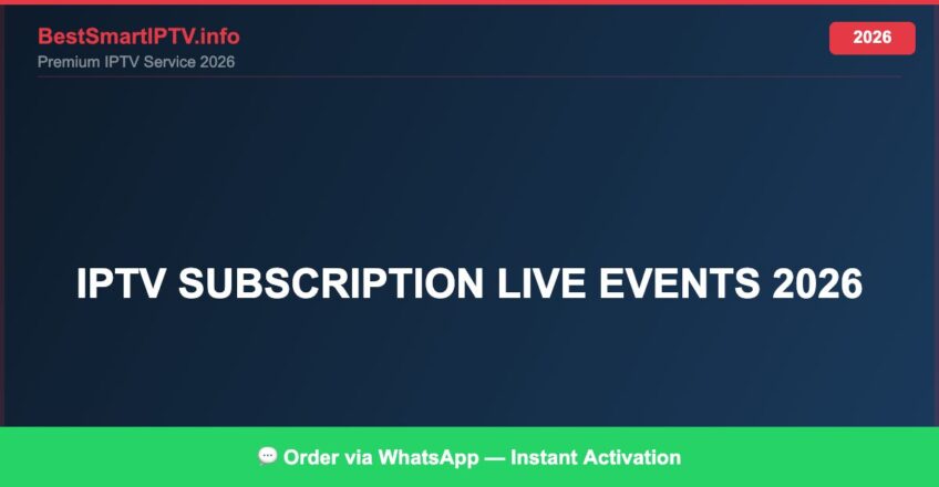 Best IPTV for IPTV subscription live events 2026 in 2026 — Full Channel Guide