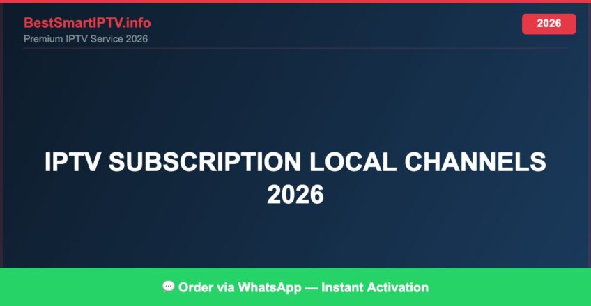 Best IPTV for IPTV subscription local channels 2026 in 2026 — Full Channel Guide