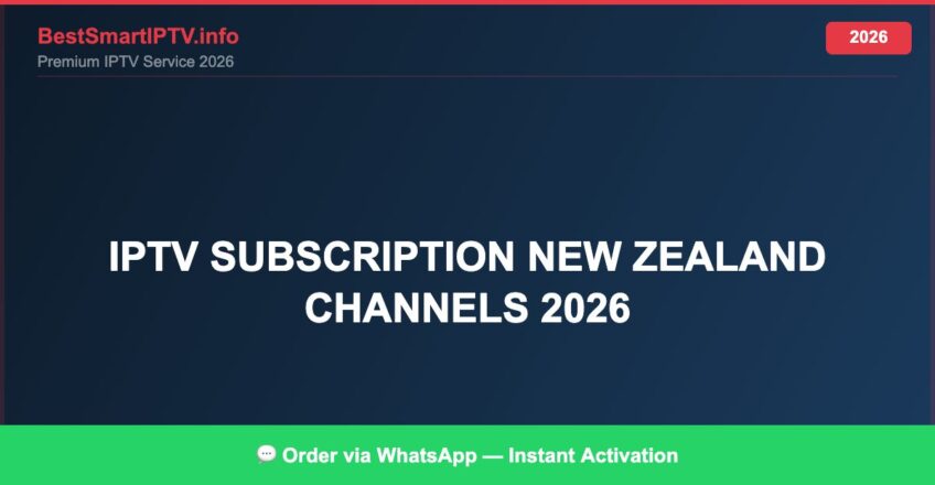 Best IPTV for IPTV subscription New Zealand channels 2026 in 2026 — Full Channel Guide