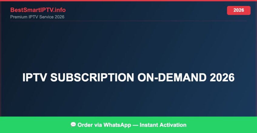 Best IPTV for IPTV subscription on-demand 2026 in 2026 — Full Channel Guide