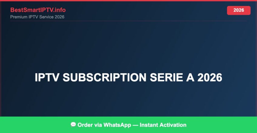Best IPTV for IPTV subscription Serie A 2026 in 2026 — Full Channel Guide