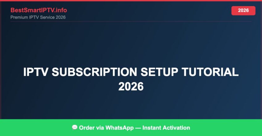 Best IPTV for IPTV subscription setup tutorial 2026 in 2026 — Full Channel Guide