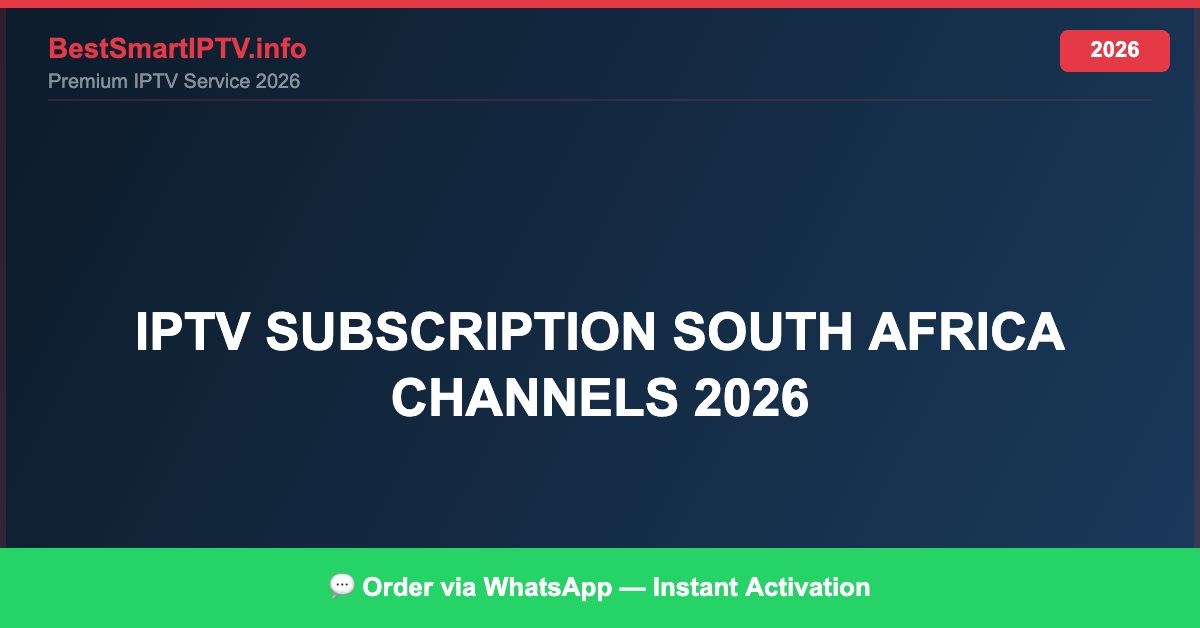 Iptv Subscription South Africa Channels 2026 2026