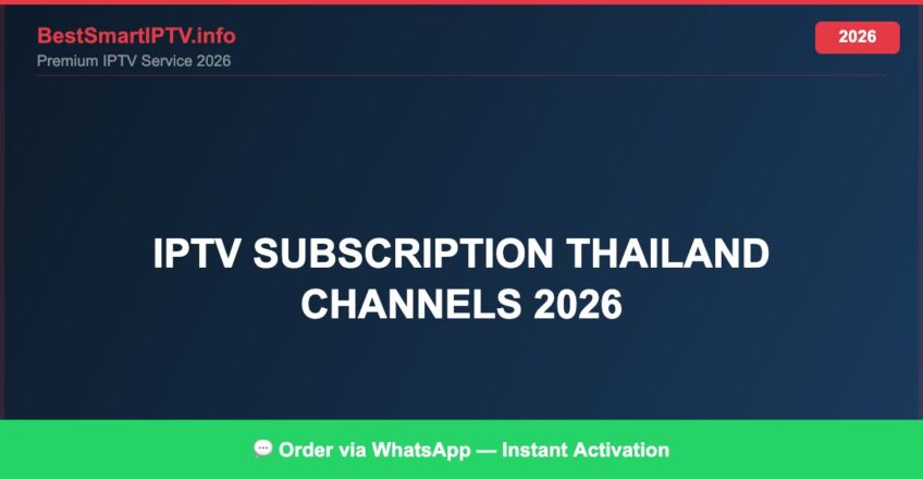 Best IPTV for IPTV subscription Thailand channels 2026 in 2026 — Full Channel Guide
