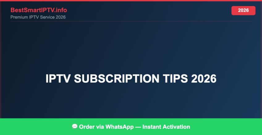 Best IPTV for IPTV subscription tips 2026 in 2026 — Full Channel Guide