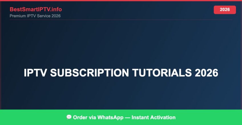 Best IPTV for IPTV subscription tutorials 2026 in 2026 — Full Channel Guide