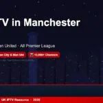 Best IPTV in Manchester 2026: Stream Man City, Man United & Every Match Live