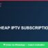 Best IPTV for best cheap IPTV subscription 2026 in 2026 — Full Channel Guide